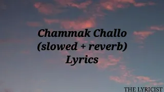 Chammak Challo (Slowed + Reverb) Lyrics | Ra.one Movie | Shahrukh Khan | Kareena Kapoor