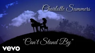 Charlotte Summers - Can't Stand By - Charlotte Summers (Lyrics)