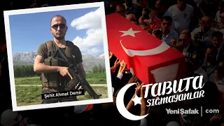 Tabuta Sığmayanlar: Şehit Ahmet Demir (134. Bölüm)