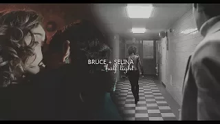 bruce + selina | half light [+3x22]