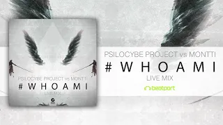 Psilocybe Project vs Montti - #WHOAMI (live mix)