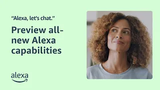 "Alexa, let's chat." | Experience new Alexa capabilities