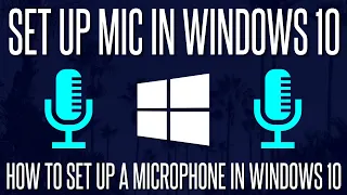 How to Set up a Microphone on a Windows 10 PC