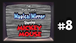 The Duo Plays #8: Mickey Mirror Starring Mouse Magical