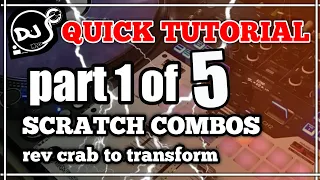 DJ Scratch Tutorial - Rev Crab to Transformer Combo