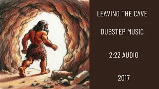 WEIRDEST DUBSTEP MUSIC EVER | Leaving the Cave | (I made this in 2017) | Saliendo de la cueva