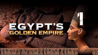 Egypt's Golden Empire (1 of 3) The Warrior Pharaohs