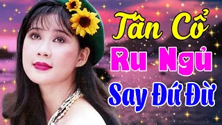 Tân Cổ Ru Ngủ Hay Nhất Say Đứ Đừ Cực Thư Giãn🔴Tân Cổ Giao Duyên Hơi Dài Hay Nhất🔴Tân Cổ Dễ Ngủ 2024