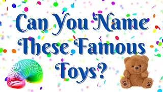 Can You Name These Iconic Toy by Picture Alone? 25 Questions!