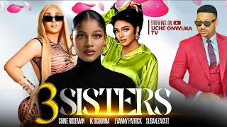 3 SISTERS FULL MOVIE #hollywood | Ik Ogbonna, Shine Roseman & Evanny Patrick