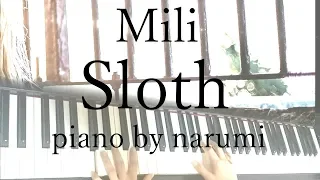 Mili - Sloth / piano cover by narumi ピアノカバー
