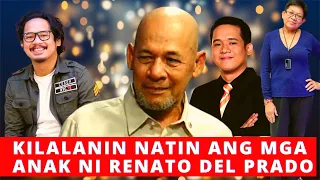 KILALANIN ANG MGA ANAK NI RENATO DEL PRADO