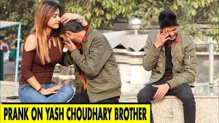 Prank On Yash Choudhary Brother | Rits Dhawan