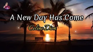 Celine Dion|A New Day Has Come(Lyrics)