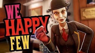 HAPPINESS IN A PILL - We Happy Few Gameplay #1