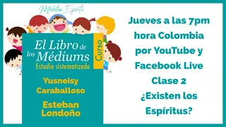 Clase 2 Cap.1 ¿Existen los Espíritus Parte 1 Estudio Sistematizado del Libro de los Mediums