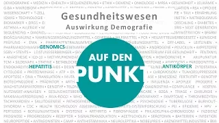 Auswirkungen der demographischen Veränderungen auf unser Gesundheitswesen