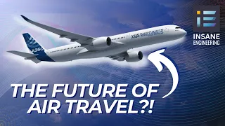 The Future of Air Travel - The Brilliant Engineering Behind the Airbus A350