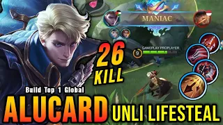 26 Kills + MANIAC!! Unli LifeSteal Build Alucard Offlane Monster - Build Top 1 Global Alucard ~ MLBB