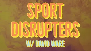 Sport Disrupters with David Ware discussing LIV Golf and much more...