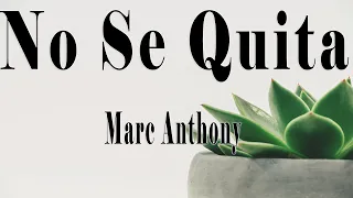 Marc Anthony - No Se Quita (Letra) | PA'LLA VOY