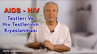 Aids - Hiv Testleri ve Testlerin Kıyaslanması. Hangi Testi Yaptırmalıyım?
