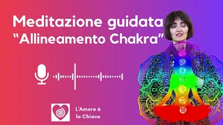 MEDITAZIONE GUIDATA Allineamento Chakra