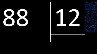 Dividir 88 entre 12 , division inexacta con resultado decimal  . Como se dividen 2 numeros