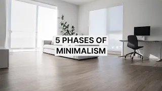 The 5 Phases of Minimalism