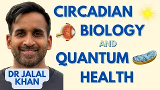 Dr Jalal Khan: "Circadian dysfunction is the bedrock of modern health issues"