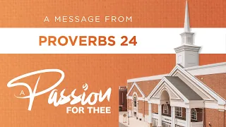 Proverbs 24 - Pastor John Wilkerson - Wednesday Evening, May 15, 2024