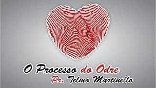 ABBA PAI CHURCH OFICIAL - O Processo do Odre - Pr. Telmo Martinello