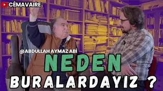 Abdullah Aymaz abimiz Cémavaire’de