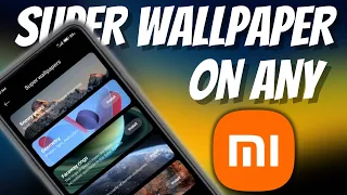 Enable Super Wallpaper On Any Xiaomi - Redmi - Poco | Any MIUI 14/13/12