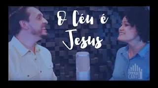 O Céu é Jesus - Do Nosso Canto
