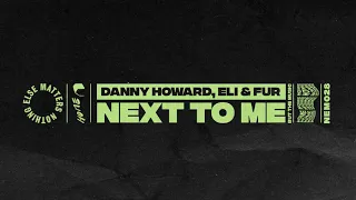 Danny Howard, Eli & Fur – Next To Me (Extended Mix)