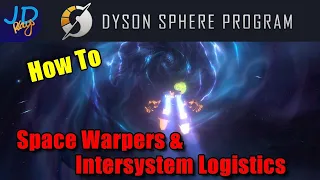 How to Space Warpers and Interstellar Logistics 🤖 Dyson Sphere Program 🤖 Tutorial