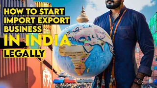 HOW TO START AN IMPORT EXPORT BUSINESS IN INDIA LEGALLY | Step-by-Step Guide