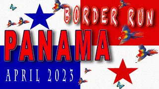 Costa Rica to Panama Border Run April 2023-  Paso Canoas- Perpetual tourist