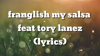 Franglish my salsa feat Tory lanez (lyrics)