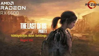 The Last Of Us Part 1 Patch (v1.0.1.6) | RX 6600 + Ryzen 5 3600 | Best Settings | 1080p60fps(FSR 2)