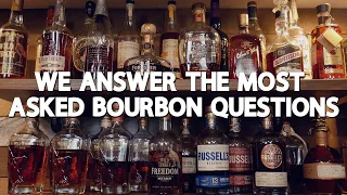 We Answer The Most Asked Bourbon Questions