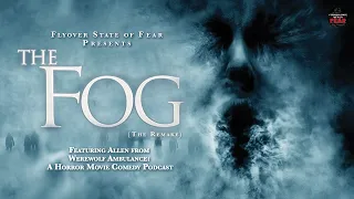 Flyover State of Fear Presents "The Fog (2005)"