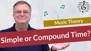 How to Tell if Music is in Simple Time or Compound Time - Music Theory