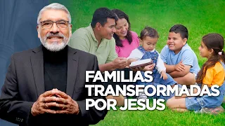 FAMILIAS TRANSFORMADAS POR JESUS - HNO. SALVADOR GOMEZ