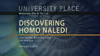 Discovering Homo Naledi | University Place
