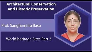 Lecture 18: World Heritage Sites Part 3