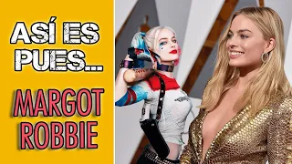 Así es pues: Curiosidades que de seguro no sabías de Margot Robbie