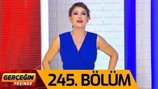 Gerçeğin Peşinde 245. Bölüm