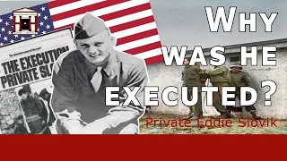 Private Eddie Slovik: the Unluckiest U.S. Soldier of WW2